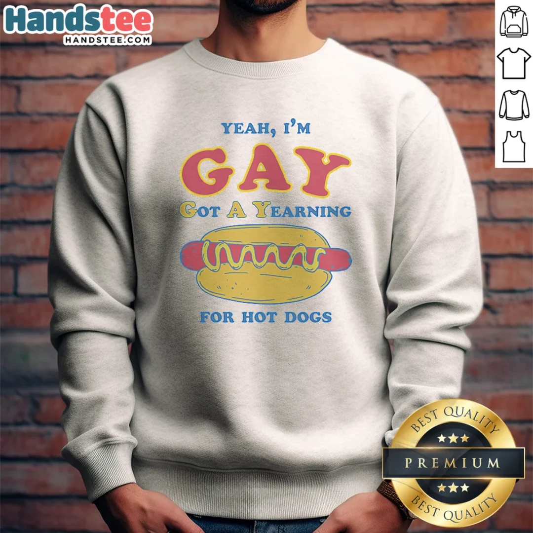 pretty-yeah-im-gay-got-a-yearning-for-hot-dogs-sweatshirt Pretty Yeah Im Gay Got A Yearning For Hot Dogs Sweatshirt