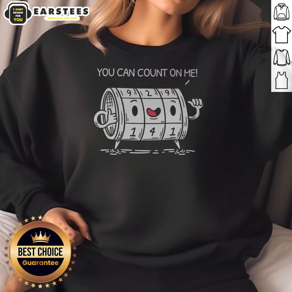 pretty-you-can-count-on-me-funny-meme-sweatshirt Pretty You Can Count On Me Funny Meme sweatshirt featuring a humorous graphic design.