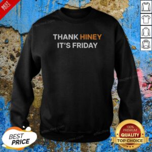 Funny Thank Hiney It'S Friday Sweatshirt