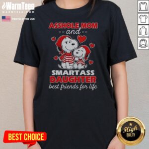 Snoopy And Peanuts Asshole Mom And Smartass Daughter Best Friends For Life ladies tee featuring a playful graphic design.