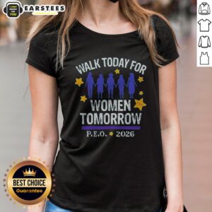 Top Walk Today For Women Tomorrow P.E.O. 2026 Women ladies shirt with long sleeves and round neckline