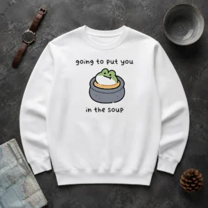 Good Frog Going To Put You In The Soup Sweater