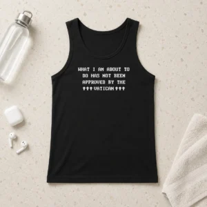 Official Faith Based Ipsys Paradox What I'M About To Do Has Not Been Approved By The Vatican Tank Top in black, sleeveless casual wear