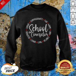 Pretty School Counselor Compassionate Fun Warm Kind Reliable Loyal Loving Dedicated sweatshirt optimized for display.