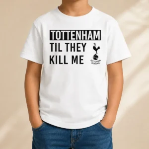 Original Tottenham Til They Kill Me Kids T-Shirt