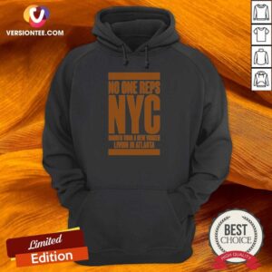 Original No One Reps NYC Harder Than A New Yorker Living In Atlanta Hoodie