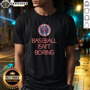 Pretty Wareham Gatemen Baseball Isn't Boring shirt featuring bold text on a comfortable cotton tee