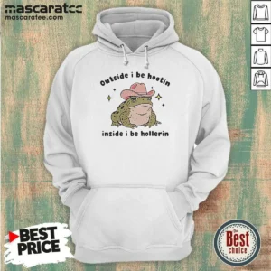 Nice Cowboy Frog Outside I Be Hootin Inside I Be Hollerin Hoodie