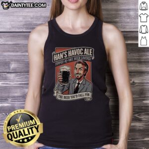 Hot Han'S Havoc Ale The Beer You'D Fall For Tank Top featuring a bold graphic design