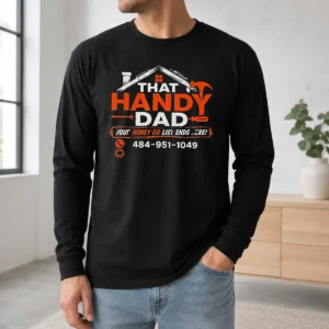 Pretty That Handy Dad Honey Do List Repair Long Sleeve Shirt