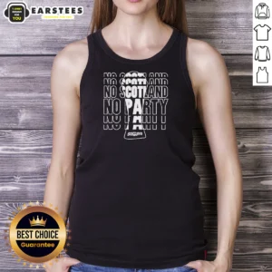 Top No Scotland No Party Scotland Tank Top
