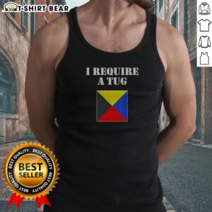 Top I Require A Tug Tank Top in white, featuring bold black text on a sleeveless casual fit