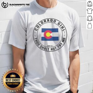 Pretty Colorado Girl Thou Shalt Not Try Me Mood 24 7 State Flag Design Shirt, perfect for proud Colorado girls.