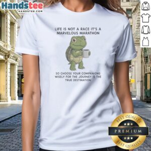 Premium Turtle Drinking Coffee Life Is Not A Race It Is A Marvelous Marathon So Choose Ladies Shirt