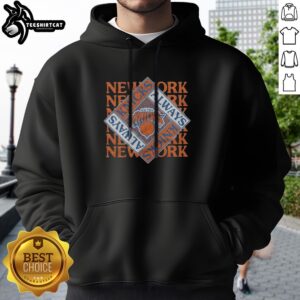 Pretty New York Knicks Always Knicks Hoodie displayed on a wooden background, showcasing its vibrant colors and logo.