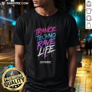Premium Trance Techno Rave Life Outburst Records Shirt displayed on a vibrant background