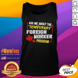 Official Ask Me About The Temporary Foreign Worker Program Tank Top