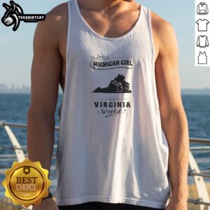 Premium Just A Michigan Girl In A Virginia World Tank top in white, sleeveless casual wear with bold text design