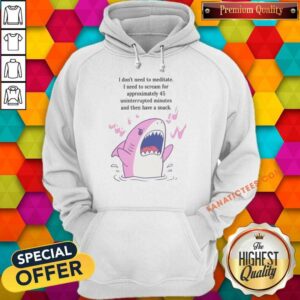 Pretty I Dont Need To Meditate I Need To Scream Pink Shark Funny Graphic hoodie optimized for vibrant display.