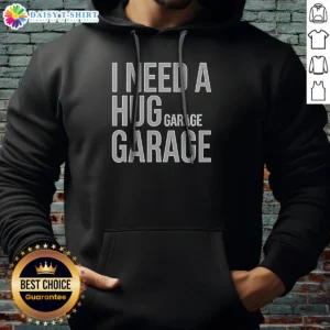 Top I Need A Huge Garage Hoodie in dark gray with front pocket and adjustable hood