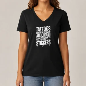 Nice Tattoos Because Being An Adult Is Hard Deserve V-Neck Shirt