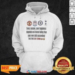Nice Arsenal Manchester United Liverpool Chelsea Tottenham Hotspur Every Season Your hoodie optimized for casual wear