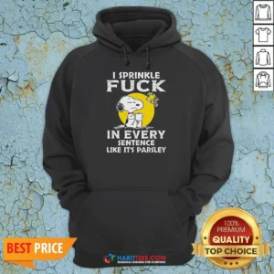 Good Snoopy I Sprinkle Fck In Every Sentence Like It'S Parsley Hoodie