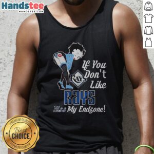 Funny BB Bending Over Tampa Bay Rays If You Don'T Like Rays Kiss My Endzone Tank top for casual wear