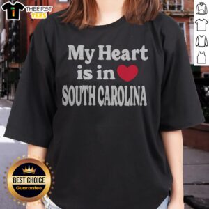 Top My Heart Is In South Carolina State Pride Typography Slogan Heart Design Ladies Shirt featuring a heart graphic