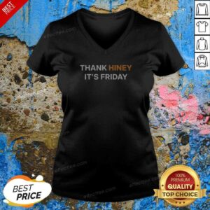 Funny Thank Hiney It'S Friday V-Neck Shirt