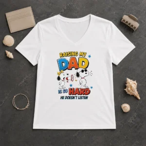 Good Snoopy Belle Peanuts Raising My Dad Is So Hard He Does Not Listen V-Neck Shirt