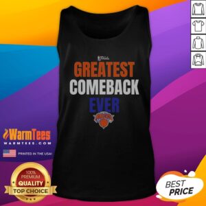 Pretty New York Knicks Greatest Comeback Ever Tank Top