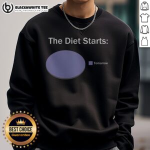 Good The Diet Starts Tomorrow Sweatshirt featuring a playful and relatable quote