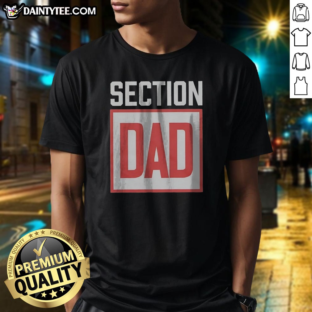 section-dad-father-s-day-shirt-1 Section Dad Father'S Day