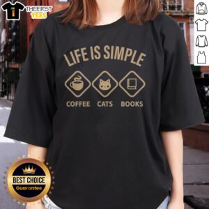 Good Life Is Simple Coffee Cats Books Graphic Novelty Casual Cotton Ladies Shirt - perfect for book and cat lovers.