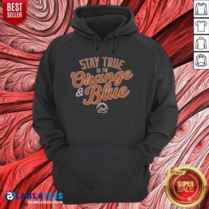 Good Stay True To The Orange And Blue New York Mets Major League Baseball hoodie optimized, featuring vibrant team colors.
