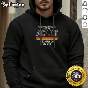 Official Im Often Mistaken For An Adult Because Of My Age Hoodie in black, front view with kangaroo pocket and hood