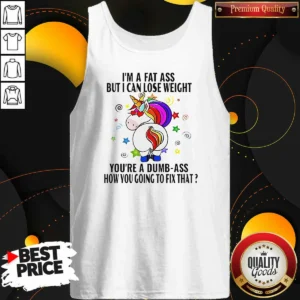 Pretty Savage Unicorn I'M A Fat Ass But I Can Lose Weight Tank Top