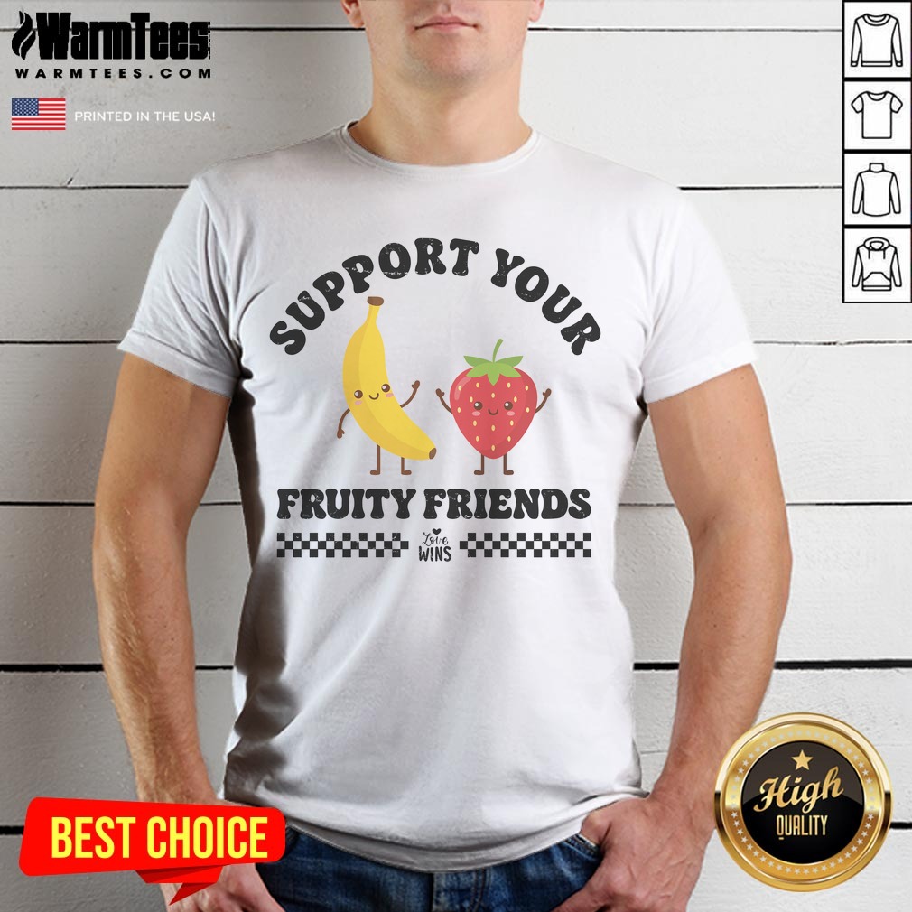 support-your-fruity-friends-love-wins-shirt Support Your Fruity Friends Love Wins shirt featuring vibrant colors and a heartwarming message.