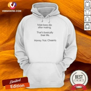 Premium Male Bees Die After Mating That'S Basically Their Life Honey Nut Cheerio Hoodie