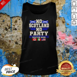 Good No Scotland No Party Boston 2026 Tank Top