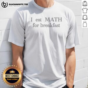 Pretty I Eat Math For Breakfast Humor Shirt featuring a fun math-themed graphic design.