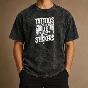 Nice Tattoos Because Being An Adult Is Hard Deserve Washed T Shirt in soft fabric with vintage look