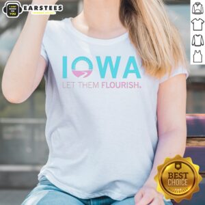 Awesome Iowa Let Them Flourish ladies shirt in soft fabric with a relaxed fit, perfect for everyday wear.