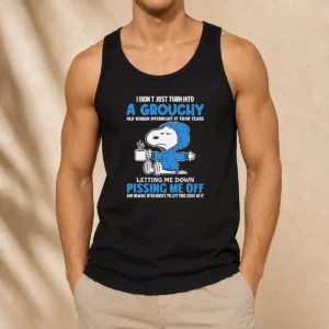 Awesome Snoopy I Didn'T Just Turn Into A Grouchy Old Woman Overnight It Took Years Tank Top