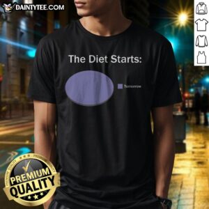 Nice The Diet Starts Tomorrow Shirt displayed on a neutral background, perfect for casual wear.