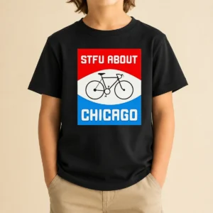 Pretty Stfu About Chicago Cycling Enthusiast Bicycle Lifestyle kids t shirt in blue, featuring bold white and red text