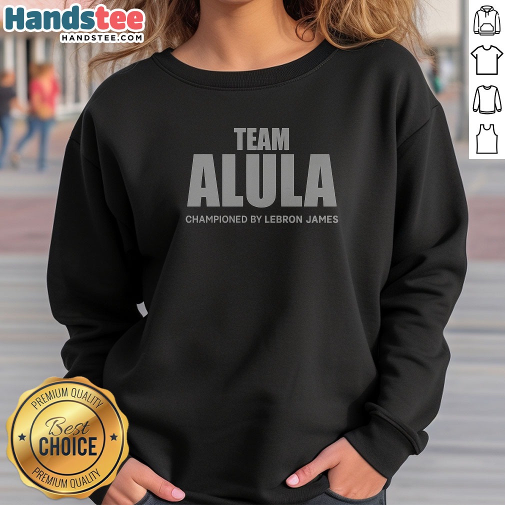 team-alula-championed-by-lebron-james-sweatshirt Team Alula Championed By Lebron James Sweatshirt