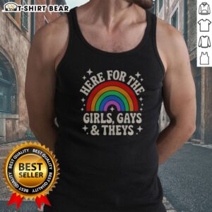 Nice Here For The Girls Gays And Theys Rainbow Pride Statement Tank top displayed on a neutral background