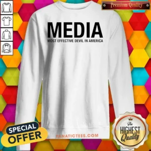 Nice Media Most Effective Devil In America Sweatshirt